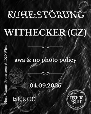 Techno.Kult pres. RUHE:STÖRUNG w/ WITHECKERTechno.Kult pres. RUHE:STÖRUNG w/ WITHECKER@Wanne - Clubs & Nachtleben in Flucc / Flucc Wanne, wien