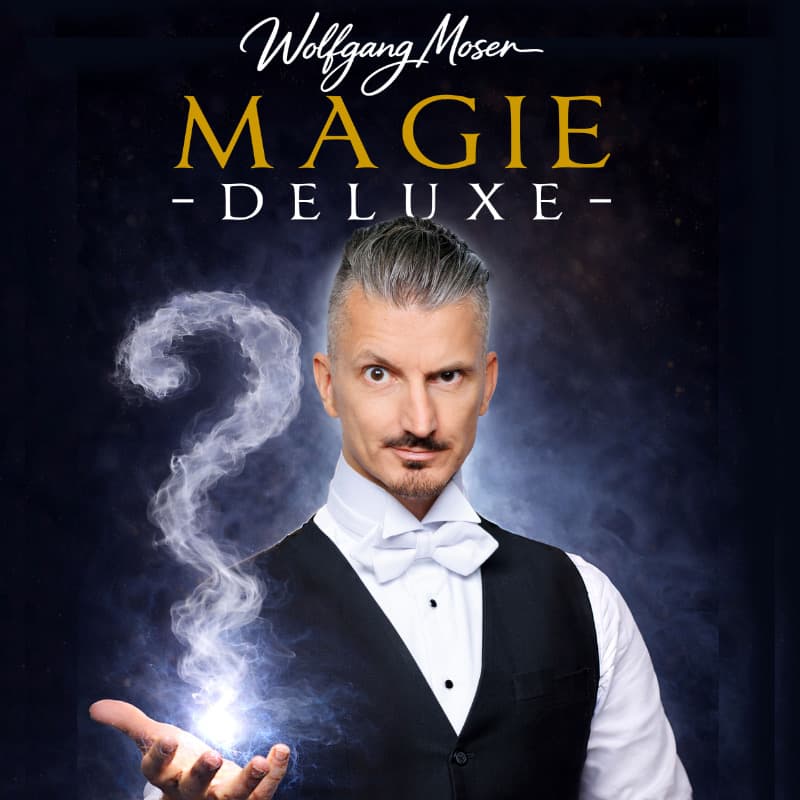 WOLFGANG MOSER - „Magie Deluxe“