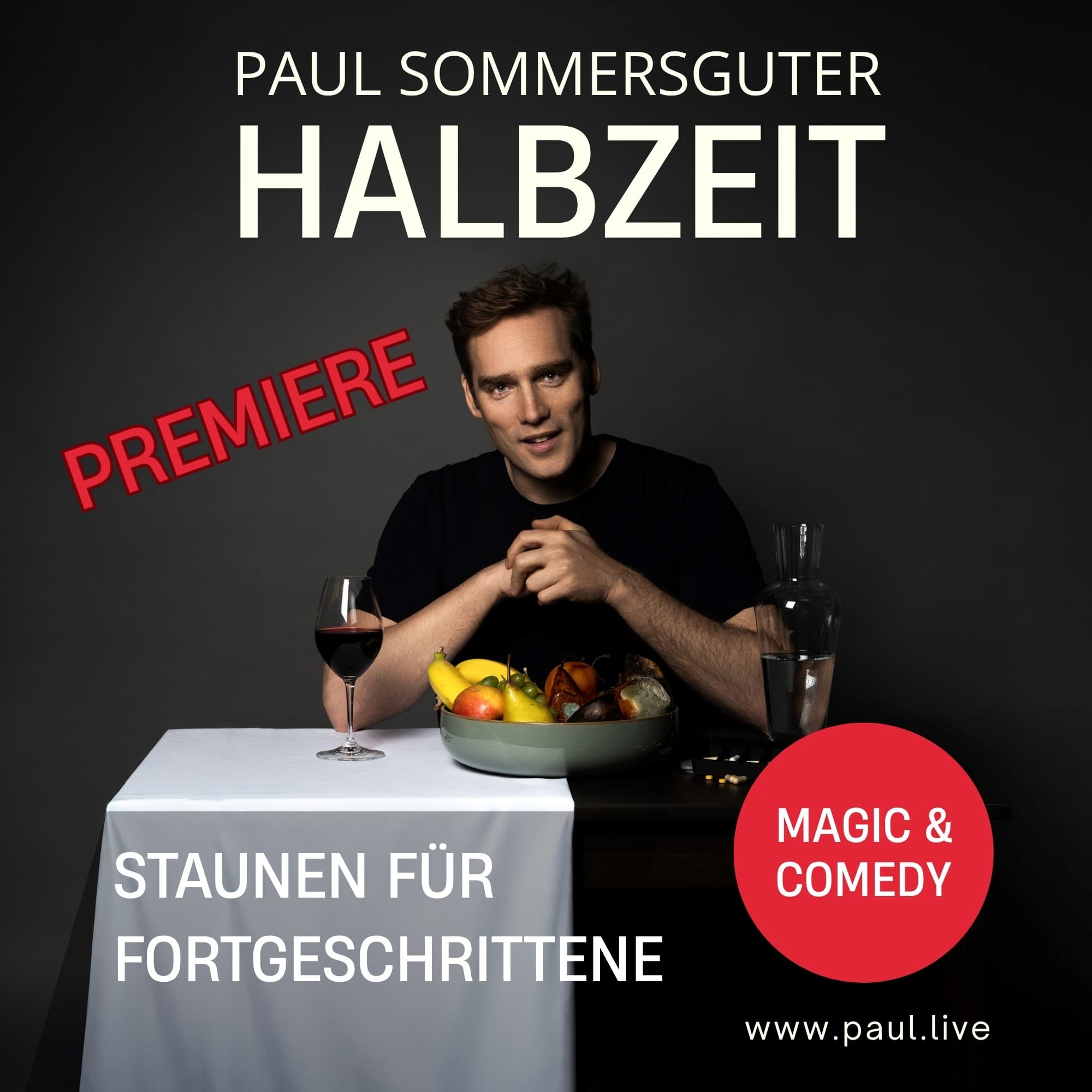 PAUL SOMMERSGUTER - „Halbzeit – Staunen für Fortgeschrittene!“ - Premiere