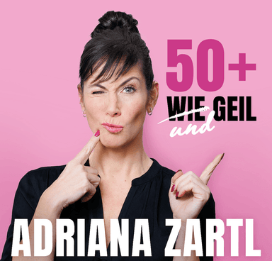 Adriana Zartl - „50+ wie und geil" - Theater & Comedy in Das Vindobona, wien