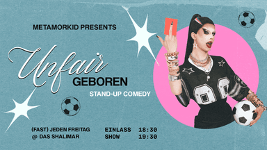 Metamorkid - "Unfair geboren" - Theater & Comedy in Das Shalimar, wien