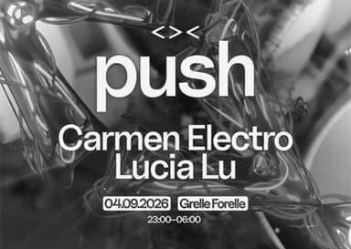 04/09 PUSH w/ CARMEN ELECTRO & LUCIA LU - Clubs & Nachtleben in Grelle Forelle, wien