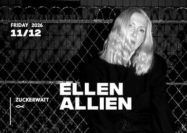 11/12 ZUCKERWATT w/ ELLEN ALLIEN - Clubs & Nachtleben in Grelle Forelle, wien