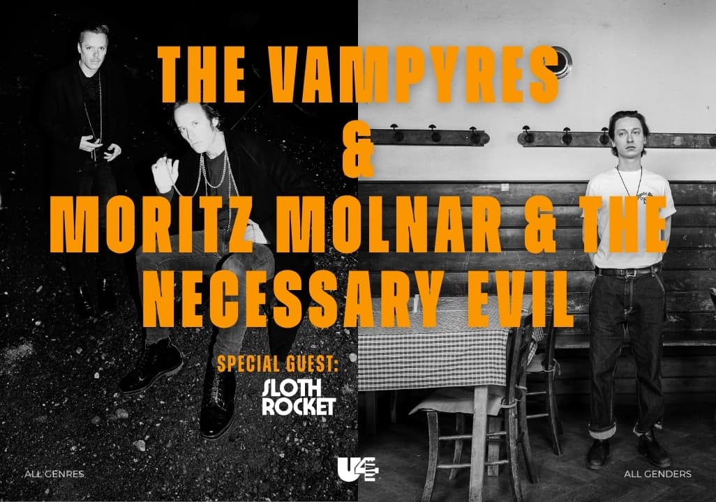 20:00 SLOTH ROCKET + VAMPYRES + MORITZ MOLNAR AND THE NECESSARY EVIL LIVE – U4